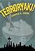 Terroryaki! (3-Day Novel)