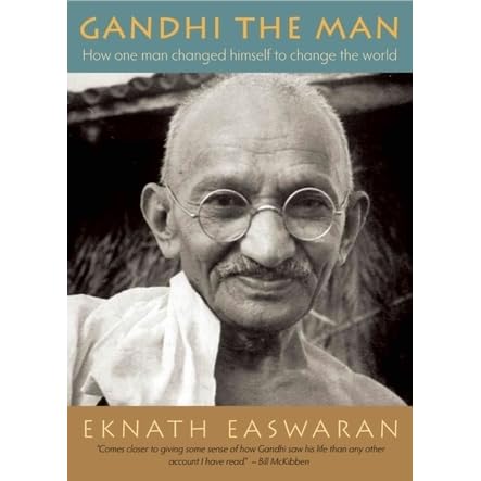 Gandhi the Man: How One Man Changed Himself to Change the World by