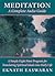 Meditation: A Complete Audio Guide: A Simple Eight Point Program for Translating Spiritual Ideals into Daily Life