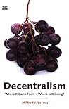 Decentralism: Where it Came From - Where is it Going?