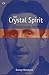 The Crystal Spirit: A Study...