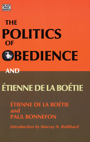 The Politcs of Obedience and Étienne de la Boétie: The discourse of voluntary servitude