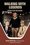 Walking with Legends: A View from the Inside Walking with Legends: A View from the Inside