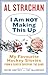 I Am Not Making This Up by Al Strachan