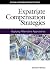 Expatriate Compensation Strategies: Applying Alternative Approaches