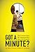 Got a Minute?: The 9 Lessons Every HR Professional Must Learn to Be Successful