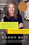 One Day, All Children… by Wendy Kopp One Day, All Children… by Wendy Kopp