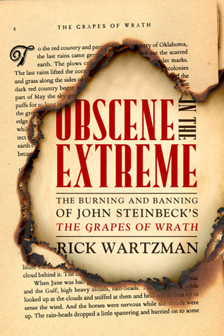 Obscene in the Extreme: The Burning and Banning of John Steinbeck's the Grapes of Wrath (Hardcover)