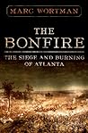 The Bonfire: The Siege and Burning of Atlanta