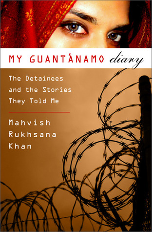 My Guantanamo Diary: The Detainees and the Stories They Told Me (Hardcover)