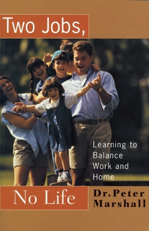 Two Jobs, No Life: Learning to Balance Work and Home (Paperback)