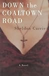 Down the Coaltown Road: A Novel