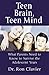 Teen Brain Teen Mind: What ...