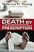 Death by Prescription: A Fa...