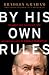 By His Own Rules: The Ambitions, Successes, and Ultimate Failures of Donald Rumsfeld
