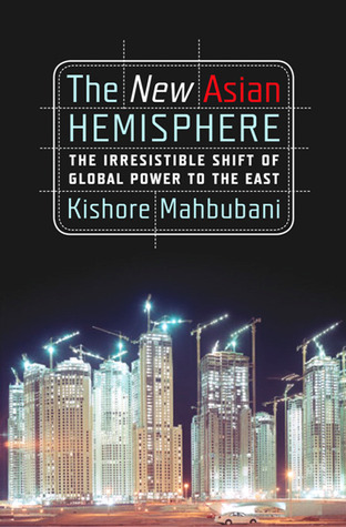 The New Asian Hemisphere: The Irresistible Shift of Global Power to the East (Paperback)