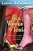 Six Weeks to Toxic