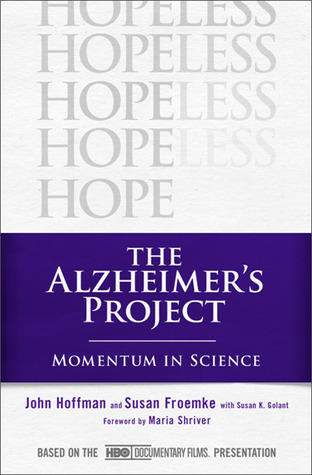 The Alzheimer's Project: Momentum in Science