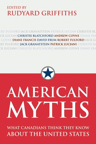 American Myths: What Canadians Think They Know About the United States Myths