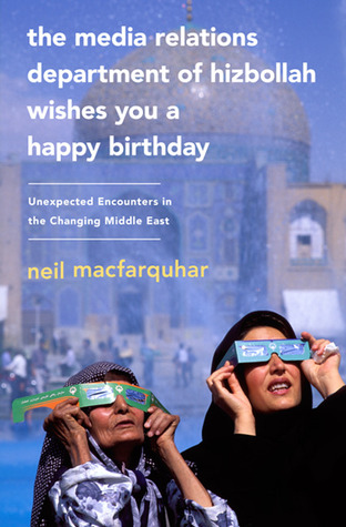 Media Relations Department of Hizbollah Wishes You a Happy Birthday: Unexpected Encounters in the Changing Middle East
