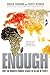 Enough: Why the World's Poorest Starve in an Age of Plenty