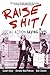 Raise Shit!: Social Action ...