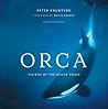 Orca: Visions of the Killer Whale Orca: Visions of the Killer Whale