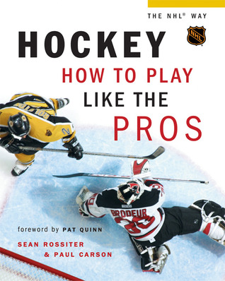 Hockey: How to Play Like the Pros (Hockey the NHL Way)