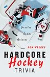 Hardcore Hockey Trivia Hardcore Hockey Trivia