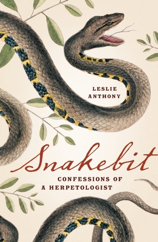 Snakebit: Confessions of a Herpetologist (Hardcover)