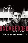 Unembedded: Two Decades of Maverick War Reporting Unembedded: Two Decades of Maverick War Reporting