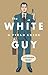 The White Guy: A Field Guide