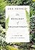 An Ecology of Enchantment: A Year in the Life of a Garden