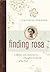 Finding Rosa: A Mother with Alzheimer's, a Daughter in Search of the Past