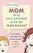 Mom, Will This Chicken Give Me Man Boobs?: My Confused, Guilt-Ridden and Stressful Struggle to Raise a Green Family