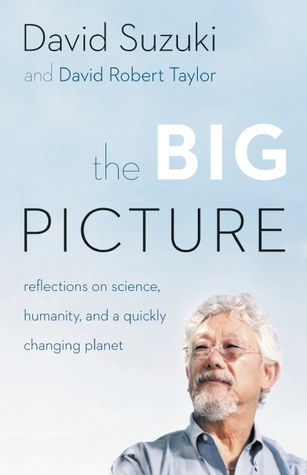 The Big Picture: Reflections on Science, Humanity, and a Quickly Changing Planet
