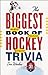 The Biggest Book of Hockey ...