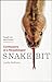 Snakebit: Confessions of a Herpetologist