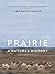 Prairie: A Natural History