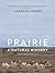 Prairie: A Natural History (David Suzuki Institute)