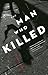 The Man Who Killed