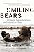 Smiling Bears: A Zookeeper Explores the Behavior and Emotional Life of Bears