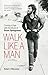 Walk Like a Man: Coming of ...