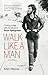 Walk Like a Man by Robert J. Wiersema
