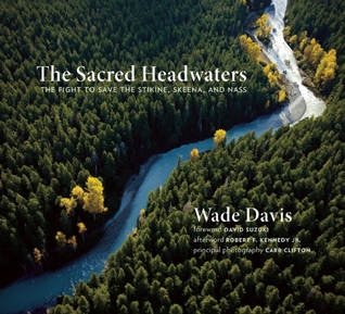 The Sacred Headwaters: The Fight to Save the Stikine, Skeena, and Nass (David Suzuki Institute)