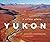 Yukon: A Wilder Place
