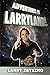 Adventures in Larryland! by Larry Zbyszko Adventures in Larryland! by Larry Zbyszko