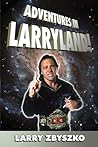 Adventures in Larryland! by Larry Zbyszko