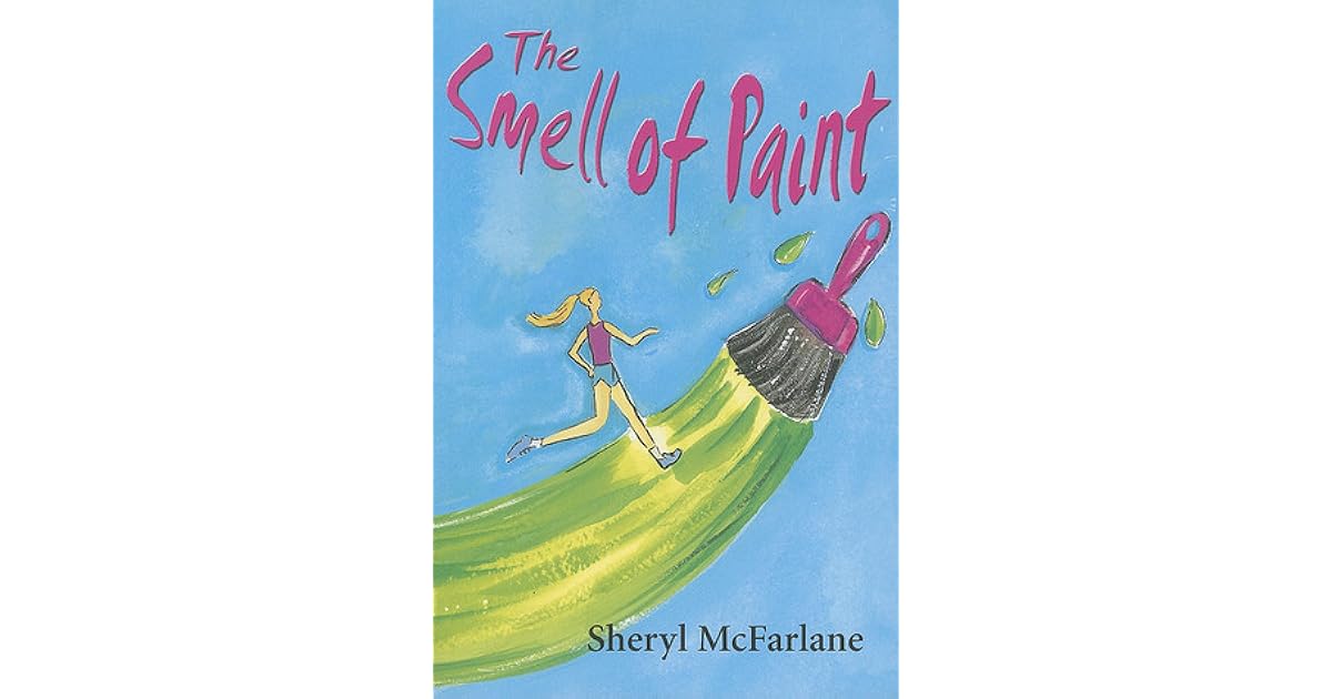 The Smell of Paint by Sheryl McFarlane