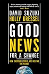 Good News for a Change: How Everyday People are Helping the Planet